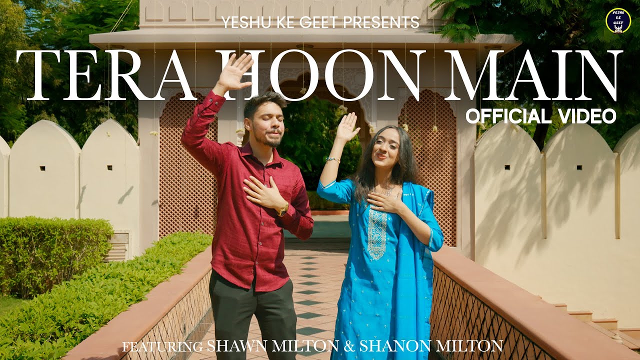 Tera Hoon Main (Official Video) Shawn & Shanon | New Hindi Christian Song | Yeshu Ke Geet