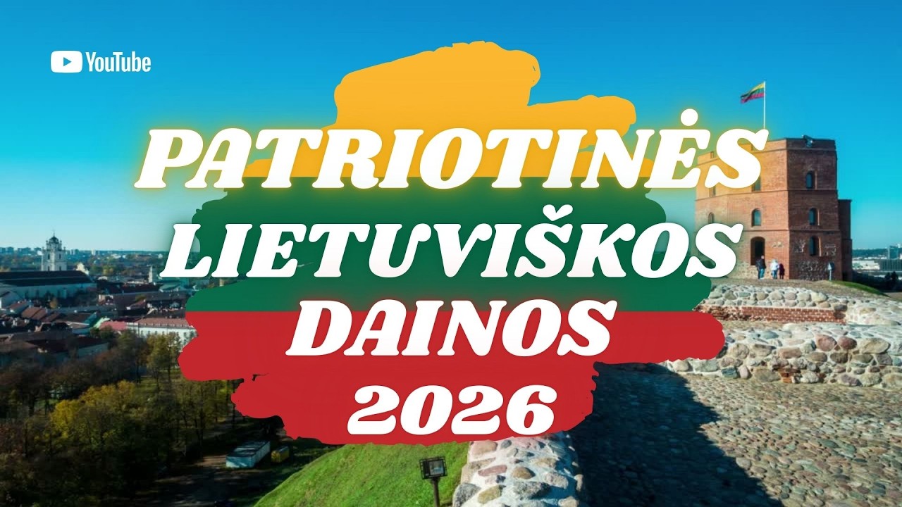 Patriotinės Lietuviškos Dainos 2026 | Rinkinys
