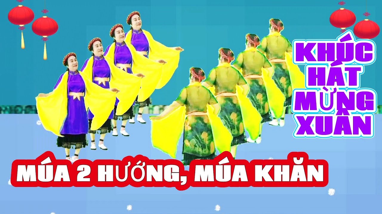 Khúc hát mừng xuân múa 2 hướng,( Bản múa khăn)Nam Nguyễn 
