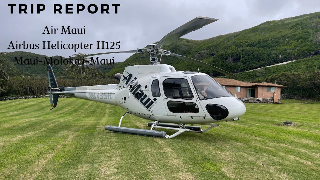 TRIP REPORT - Air Maui - Airbus Helicopters H125 - Maui to Moloka'i to Maui