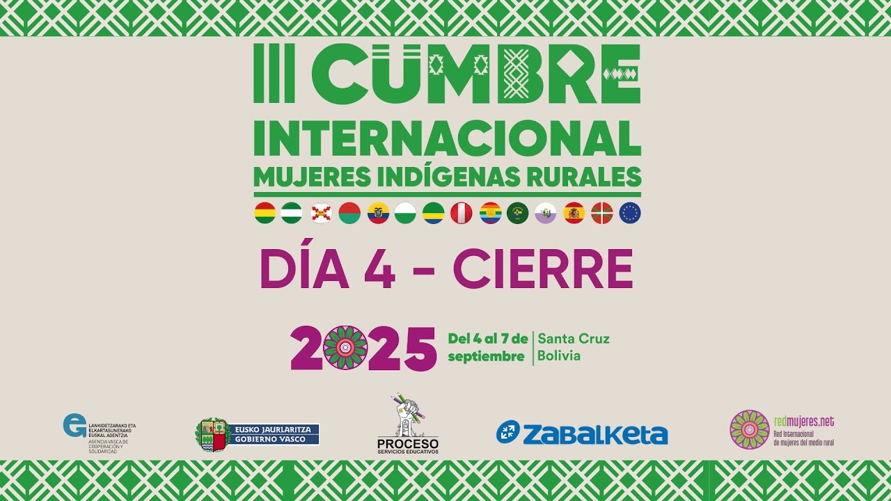 III Cumbre Internacional de Mujeres Indígenas Rurales 2025 - DÍA 4 - CIERRE