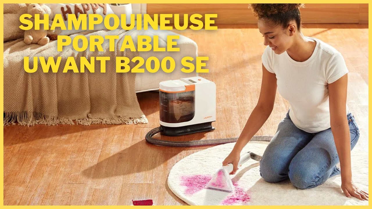 Uwant B200 SE : Le Meilleur Nettoyeur , Shampouineuse pour Tapis, Matelas, et Plus !