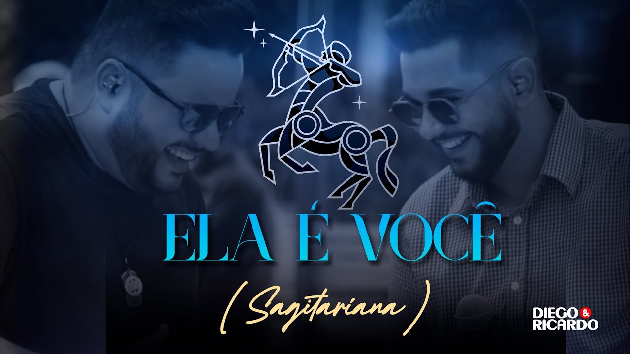 Diego & Ricardo - Ela é Você (Sagitariana)