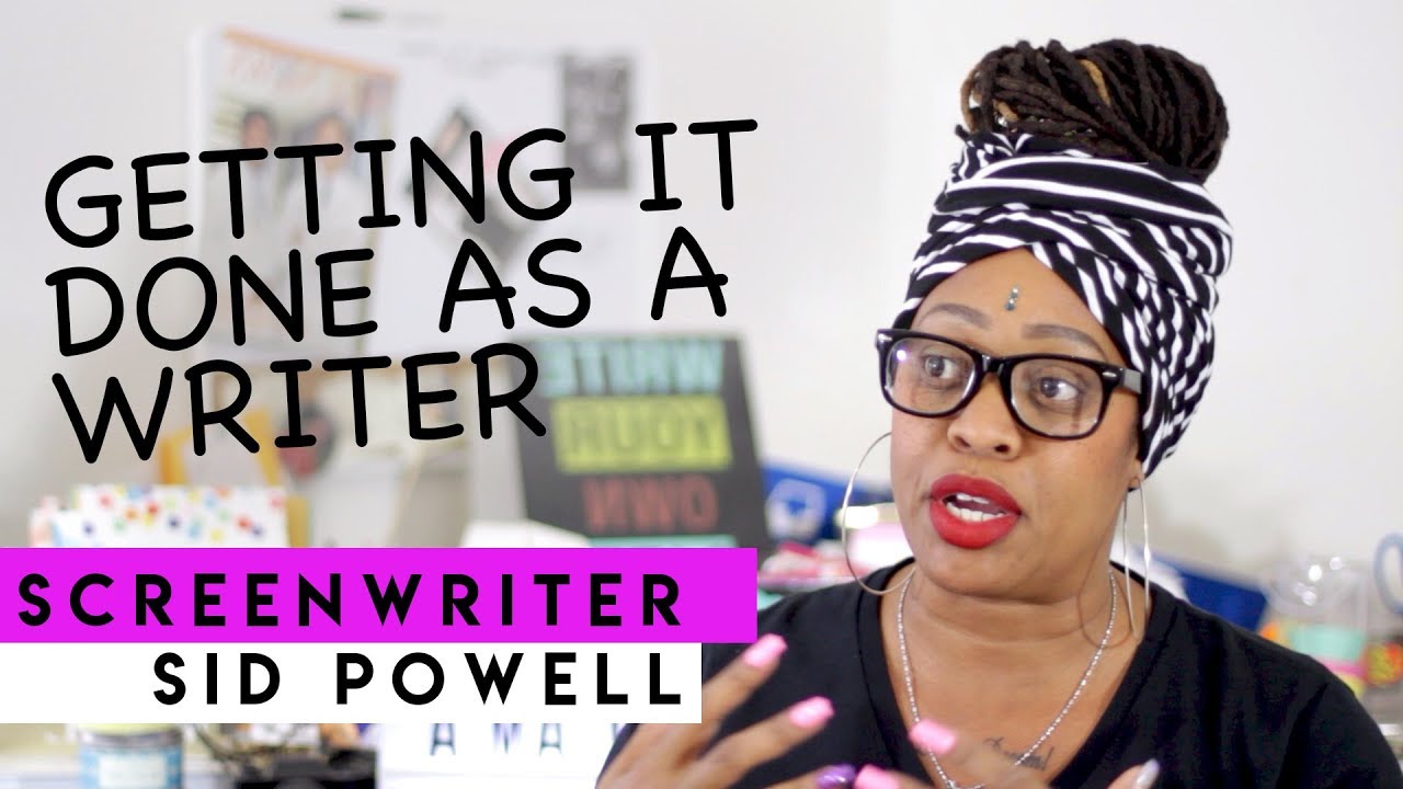 Sid Powell Getting it Done as a Screenwriter