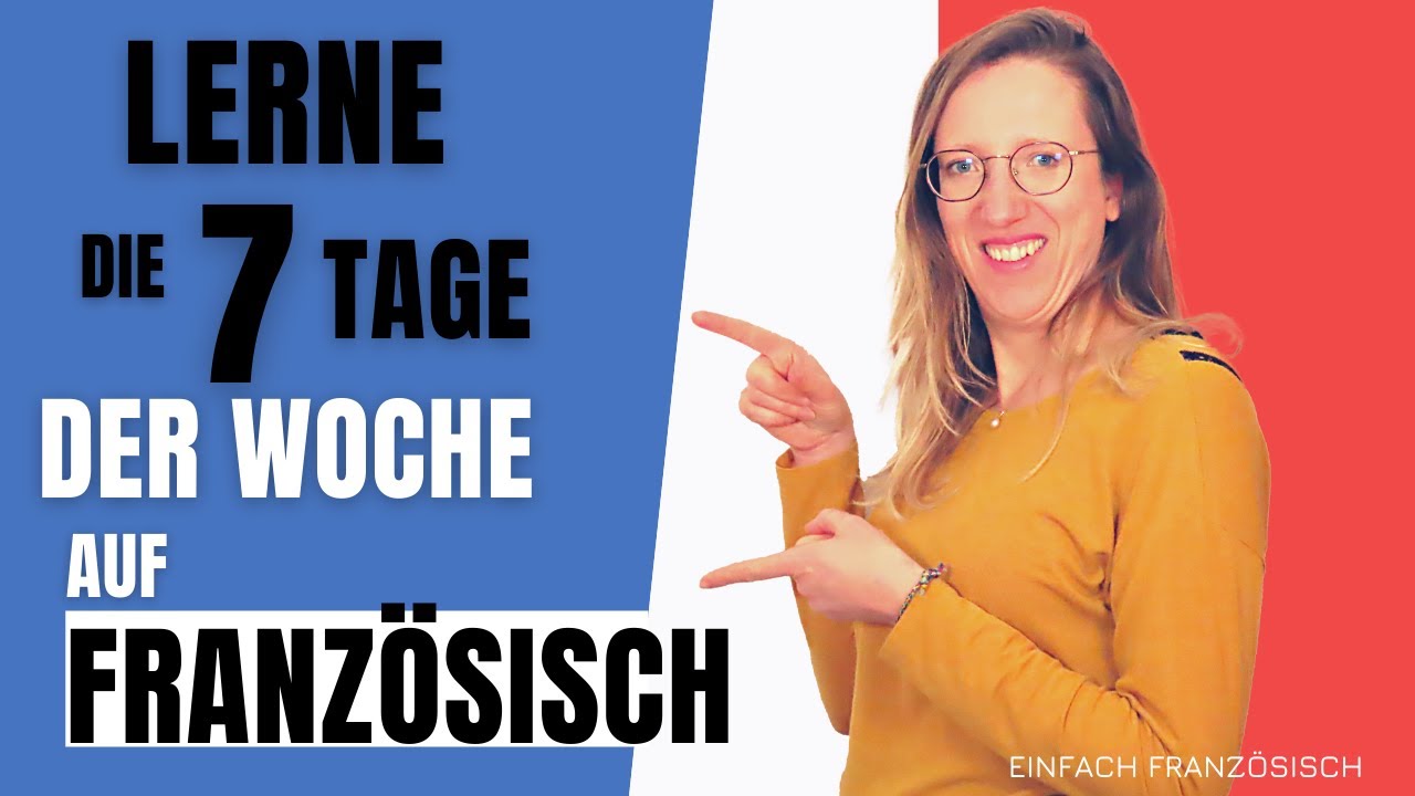 🇨🇵  Lerne die 7 Tage der Woche auf Franz&ouml;sisch : la semaine en fran&ccedil;ais - die Wochentage