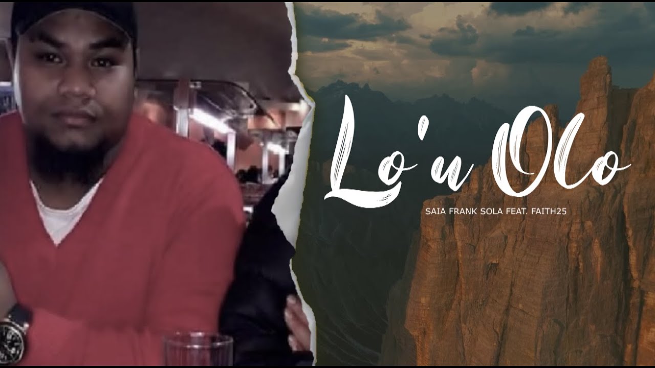 Lo'u Olo - Saia Frank Sola (Faith25ontheBeat) Official Audio with Lyrics