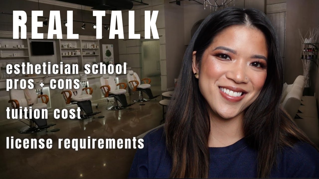 esthetician school pros/cons, costs + license requirements