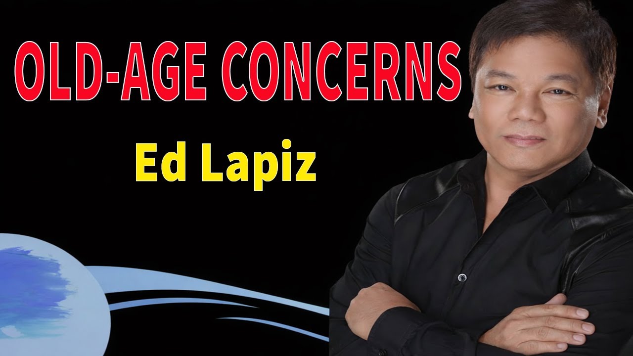 Ed Lapiz — Old-Age Concerns