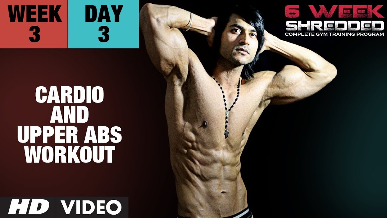 Week 3: Day 3 - Cardio and Upper Abs Workout | Guru Mann 6 Week Shredded Program