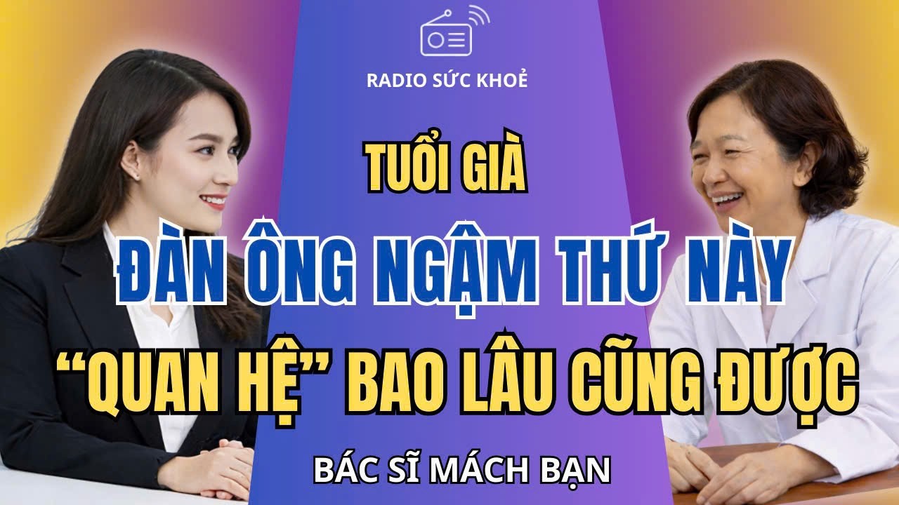 Sau 50 Tuổi, Đàn Ông Ngậm Gừng Tăng Thời Gian Yêu - Trả Bài Xuyên Đêm