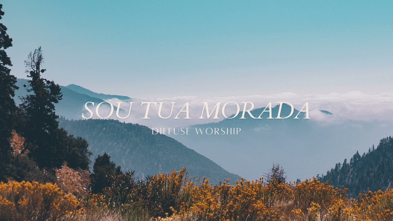 SOU TUA MORADA | Diffuse Worship