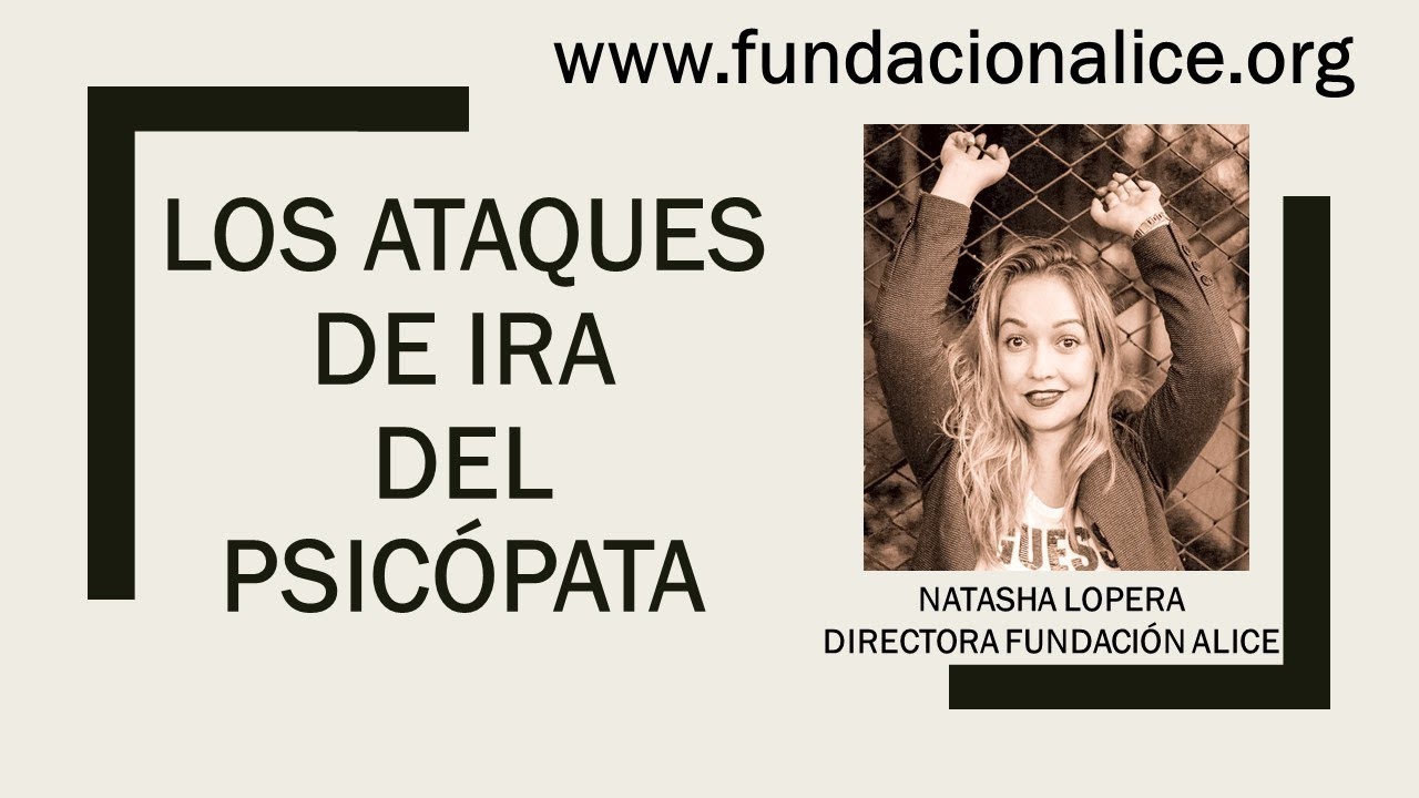 LOS ATAQUES DE IRA DEL PSICÓPATA.