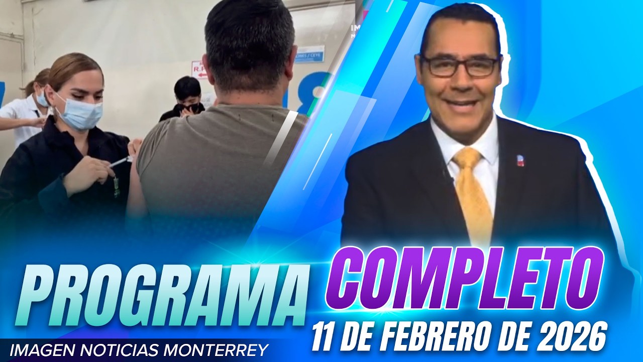 Noticias MTY con Gerardo Burgoa | Programa Completo | 11 de febrero de 2026