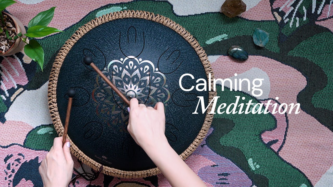 Calming Meditation &ndash; Be Present and Relax Your Mind | Tongue Drum Music