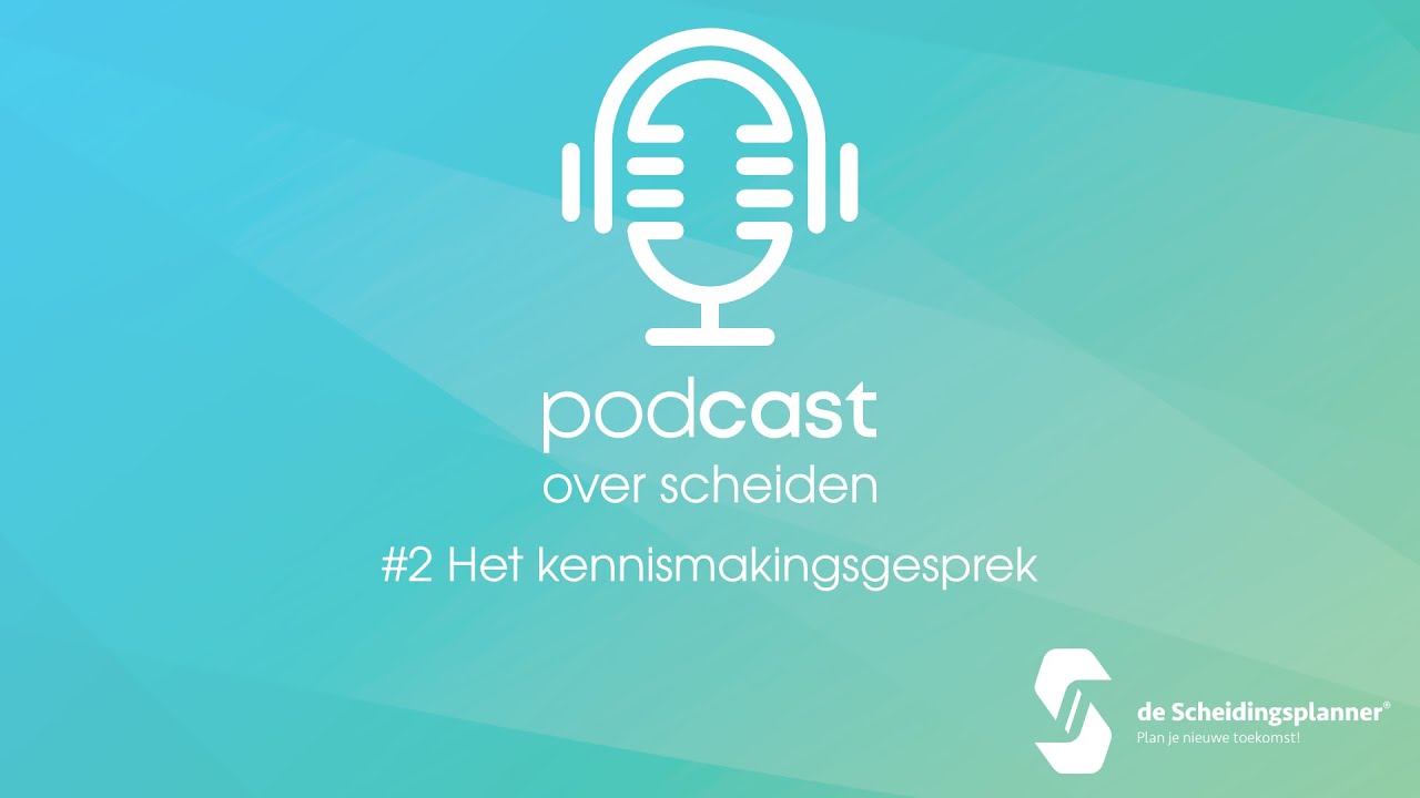 Podcast het kennismakingsgesprek | de Scheidingsplanner