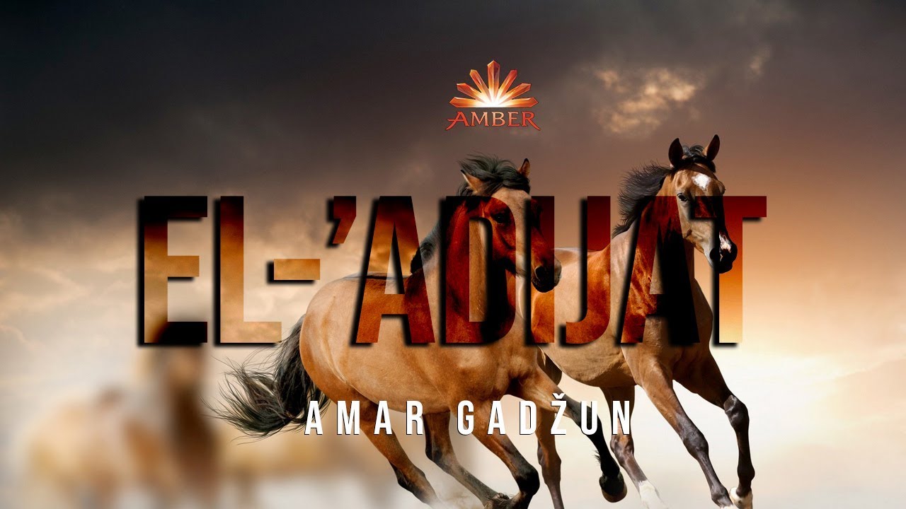 Sura EL-'ADIJAT (sa ispravljanjem) | Amar Gadžun
