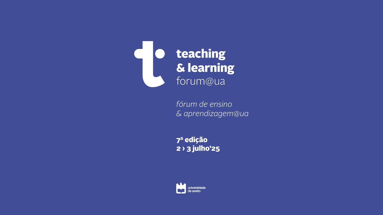 7.ª edição do Fórum de Ensino e Aprendizagem | Teaching & Learning Forum.