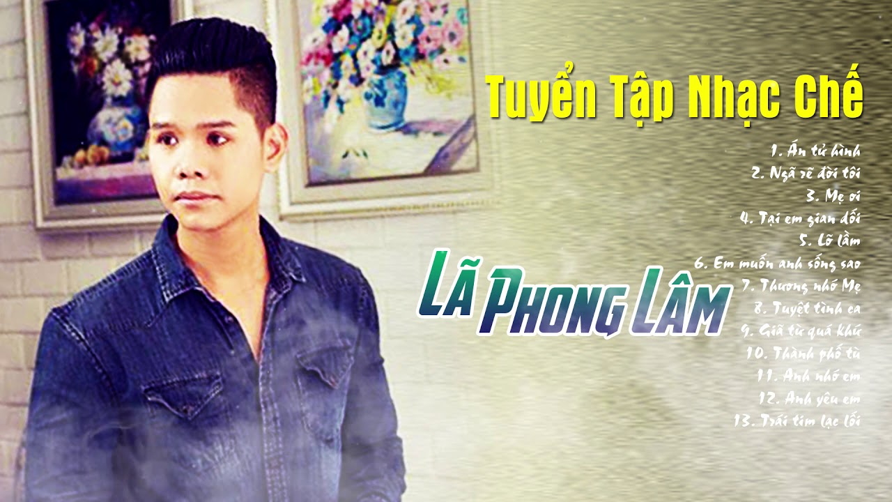 &Aacute;N TỬ H&Igrave;NH, NG&Atilde; RẼ ĐỜI T&Ocirc;I, MẸ ƠI | Tuyển tập những b&agrave;i chế tự đ&aacute;nh Guitar hay nhất của L&atilde; Phong L&acirc;m