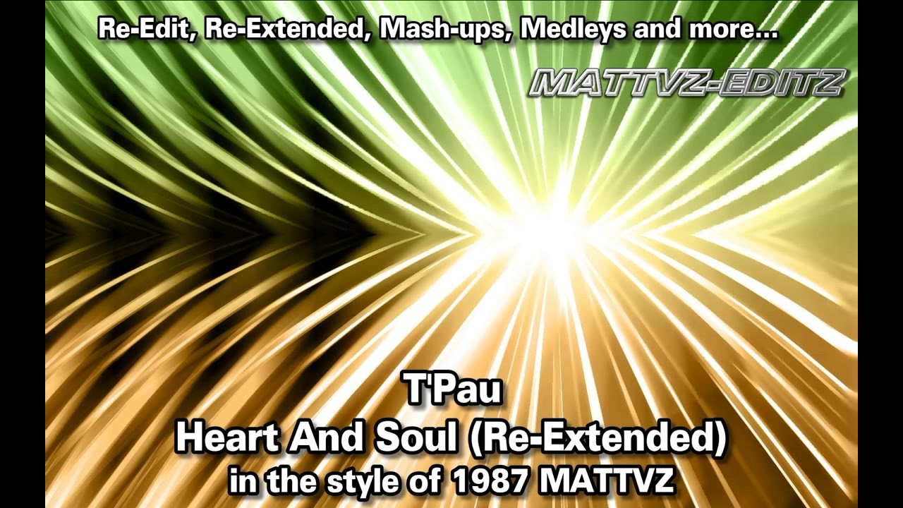 T'Pau - Heart And Soul (Re-Extended) in the style of 1987 MATTVZ EDITZ