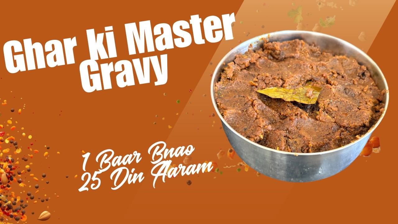 Ghar Ki Master Gravy | 1 Baar Banao, 25 Din Aaram