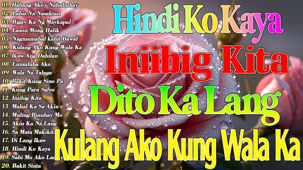 Habang Ako'y Nabubuhay 💖 Lason Mo’ng Halik || Best Of OPM Love Songs 2025 || Tagalog Love Songs 2024