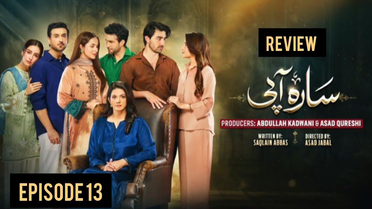 Sara Aapi Episode 13 Review by Drama Sneak | Sara Aapi Epi 13 |Teaser| Promo| Review|