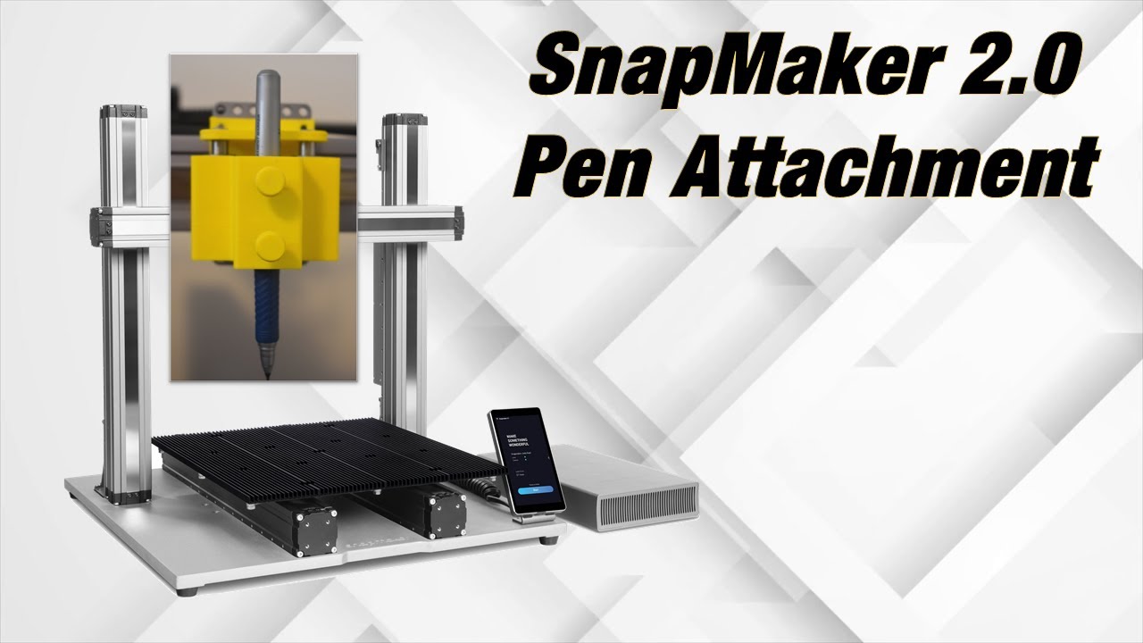 SnapMaker 2.0 - Pen Attachment