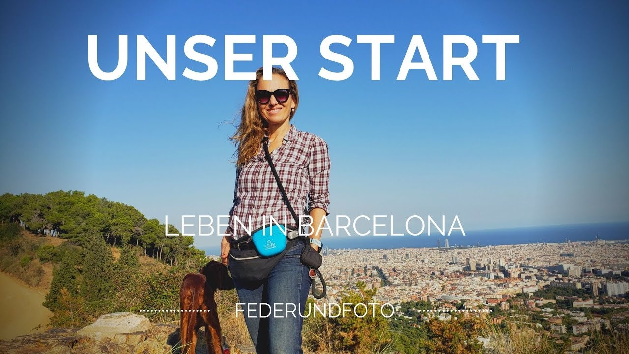 Leben in Spanien: Unser Start in Barcelona