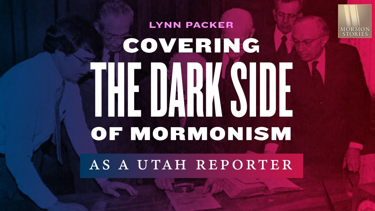 Investigating the Dark Side of Mormonism - Lynn Packer Pt. 4 | Ep. 1362