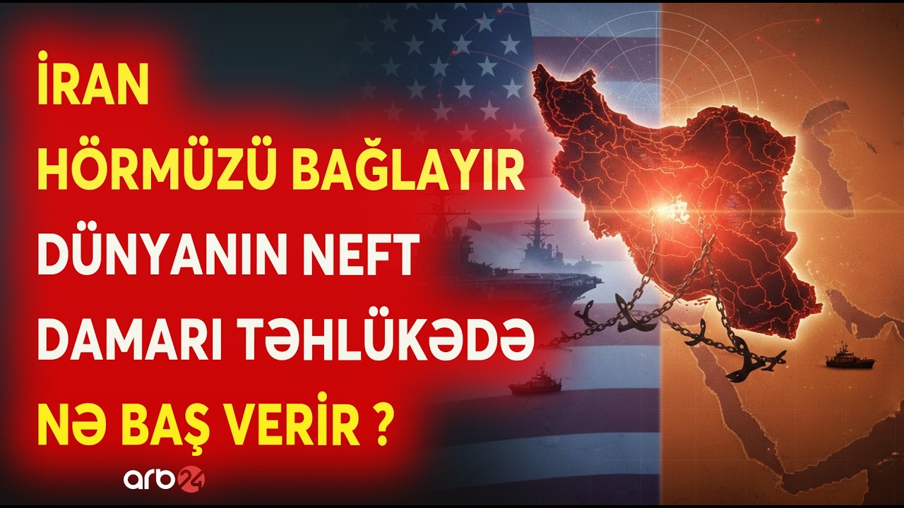 SON DƏQİQƏ! GƏRGİNLİK ARTIR - İran Hörmüzü bağlayır! - Dünya bazarları risk altındadır-NƏ BAŞ VERİR?