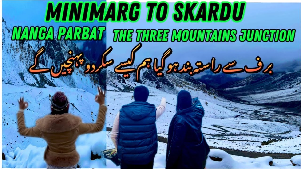 Minimarg To skardu| Nanga parbat |Road closed due to snowfall |10hr ka travel kar ky skardu ponchy😞