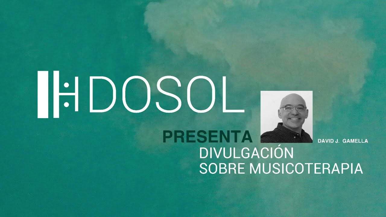 Proyectos HDOSOL. DIVULGAR SOBRE MUSICOTERAPIA. Con David Gamella