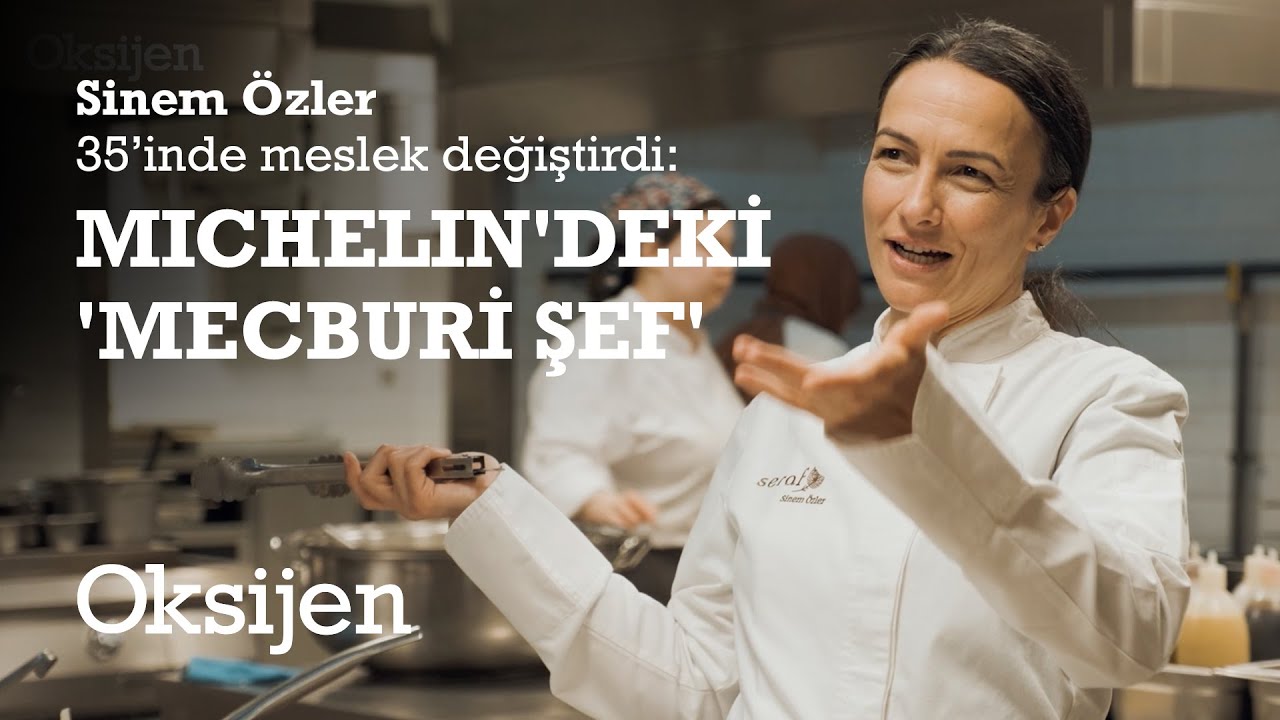 Michelin rehberine giren şef Sinem Özler: Kendini 35’inden sonra mutfakta buldu