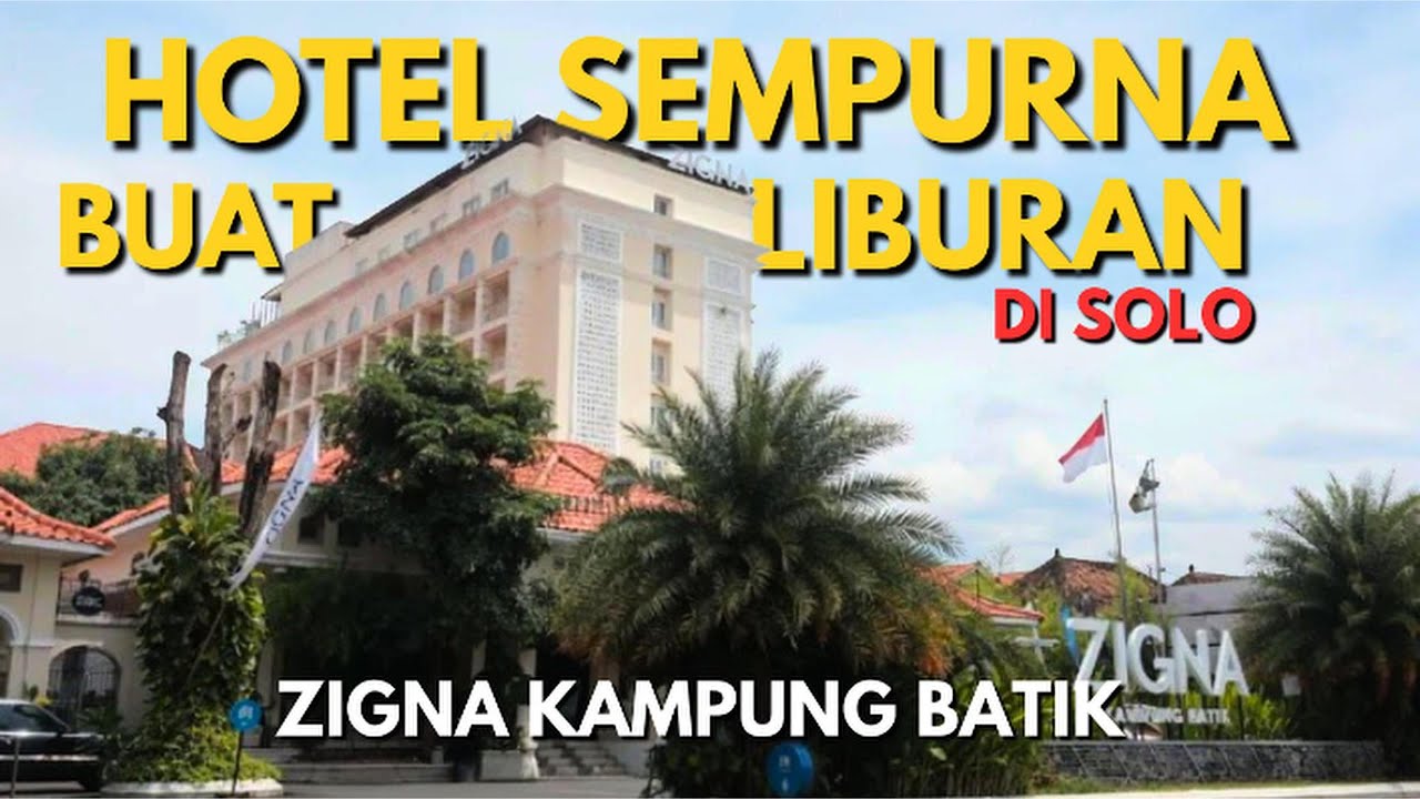 HOTEL FAVORITNYA ORANG SOLO | ZIGNA KAMPUNG BATIK