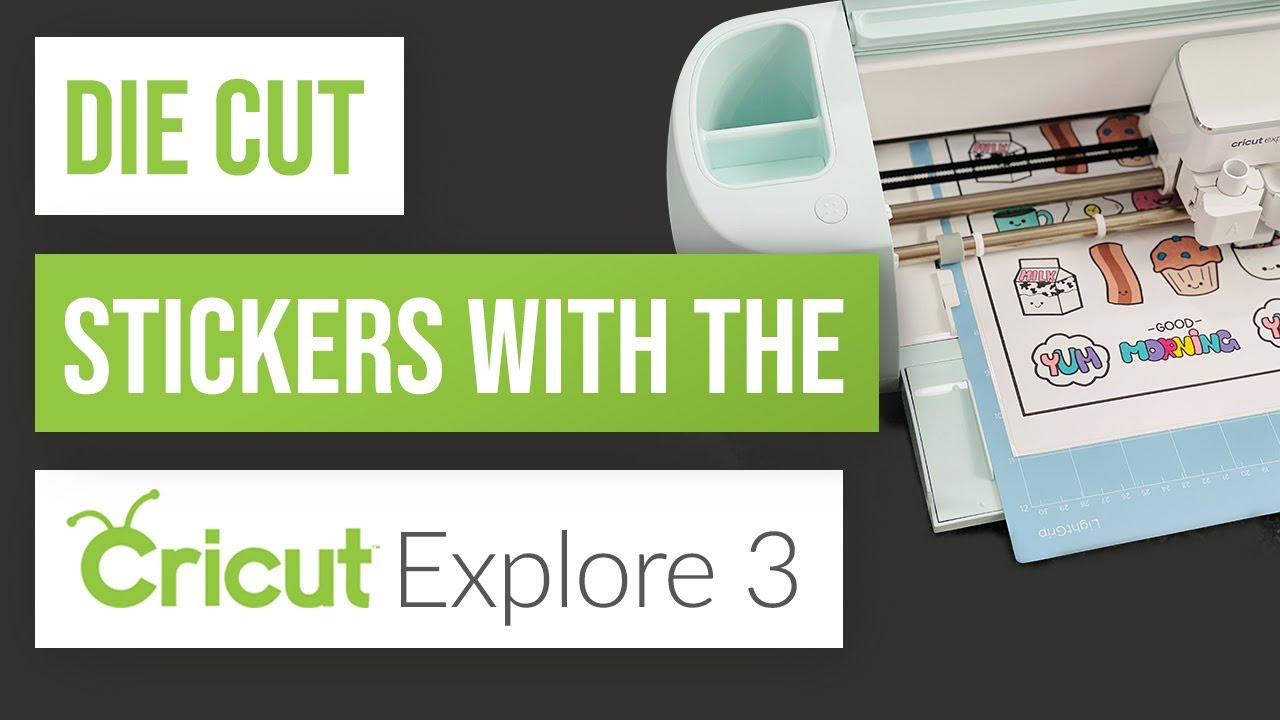✨ Die Cut Stickers With The Cricut Explore 3