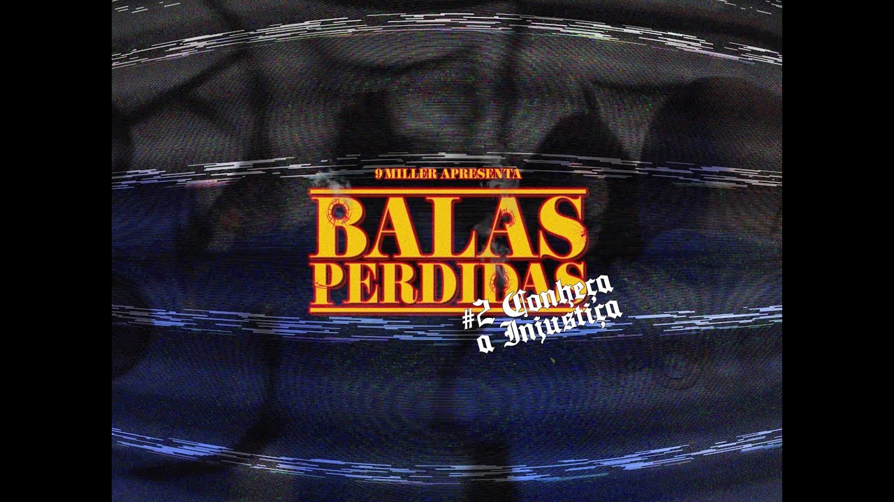 9 Miller - BALAS PERDIDAS #2 CONHE&Ccedil;A A INJUSTI&Ccedil;A