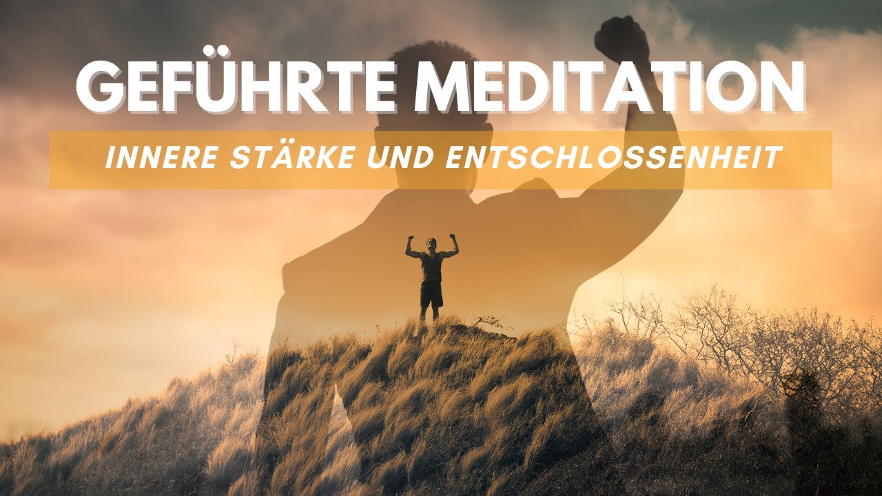 Innere Stärke und Entschlossenheit | Geführte Meditation mit Affirmationen |  Erreiche deine Ziele