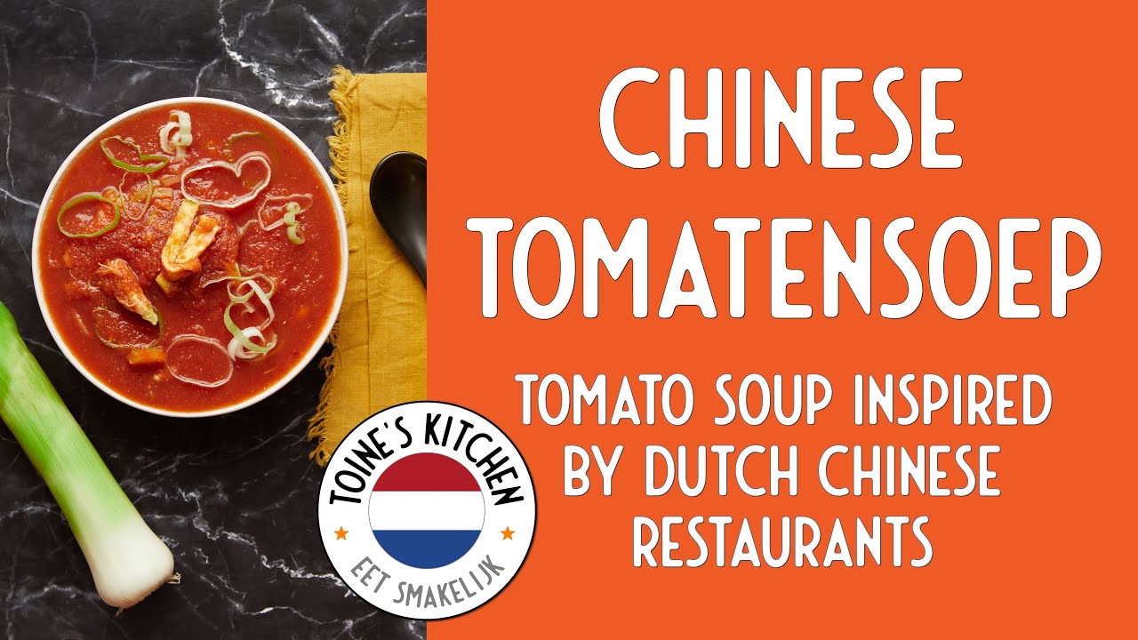 How to make Chinese Tomatensoep: Tomato Soup inspired by Dutch Chinese Restaurants