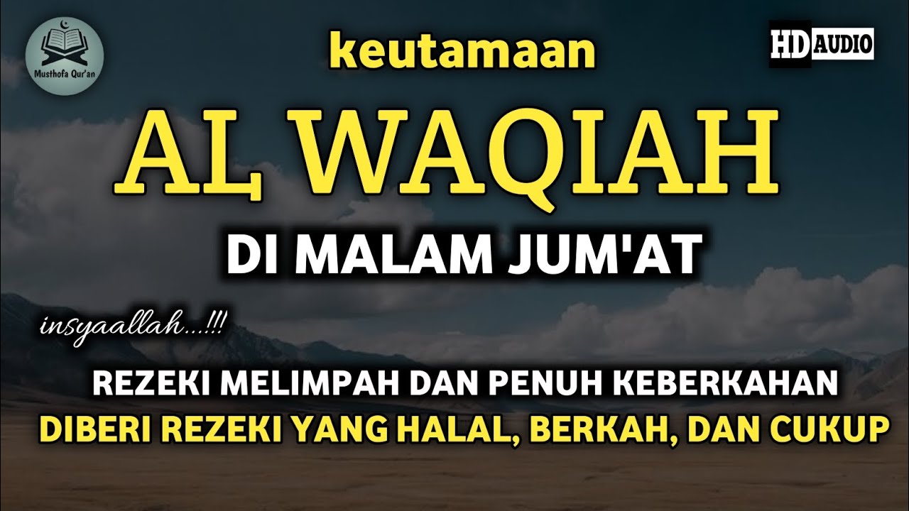 Rahasia Rezeki Melimpah Ada di Surah Ini!Surah Al-Waqi’ah, Kunci Rezeki Halal dan Berkah