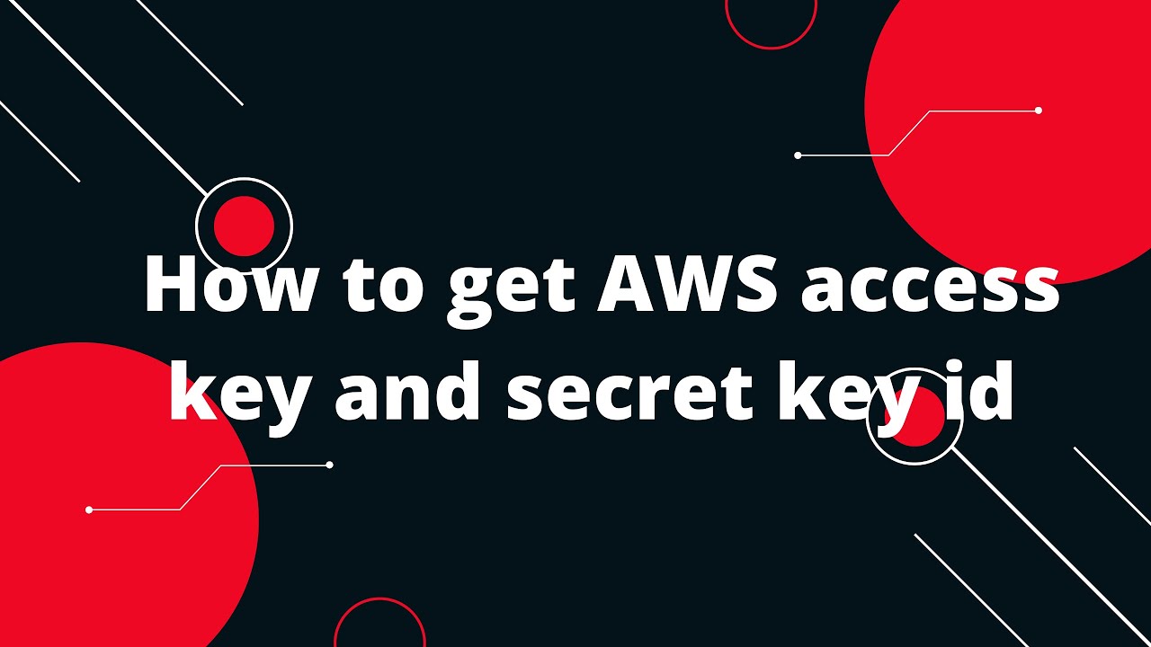 Как получить ключ доступа AWS и идентификатор секретного ключа для s3