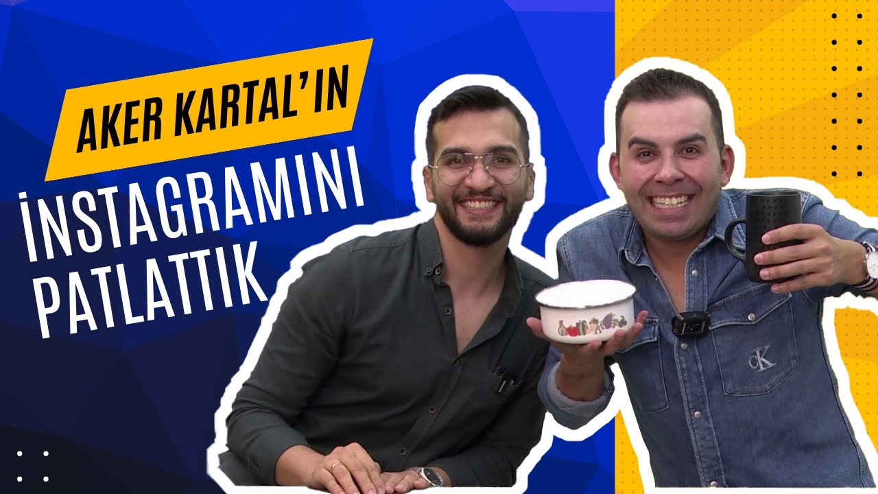 Yayın Ekibi Aker Kartal'ın INSTAGRAM'ını İnceliyor ! #akerkartal