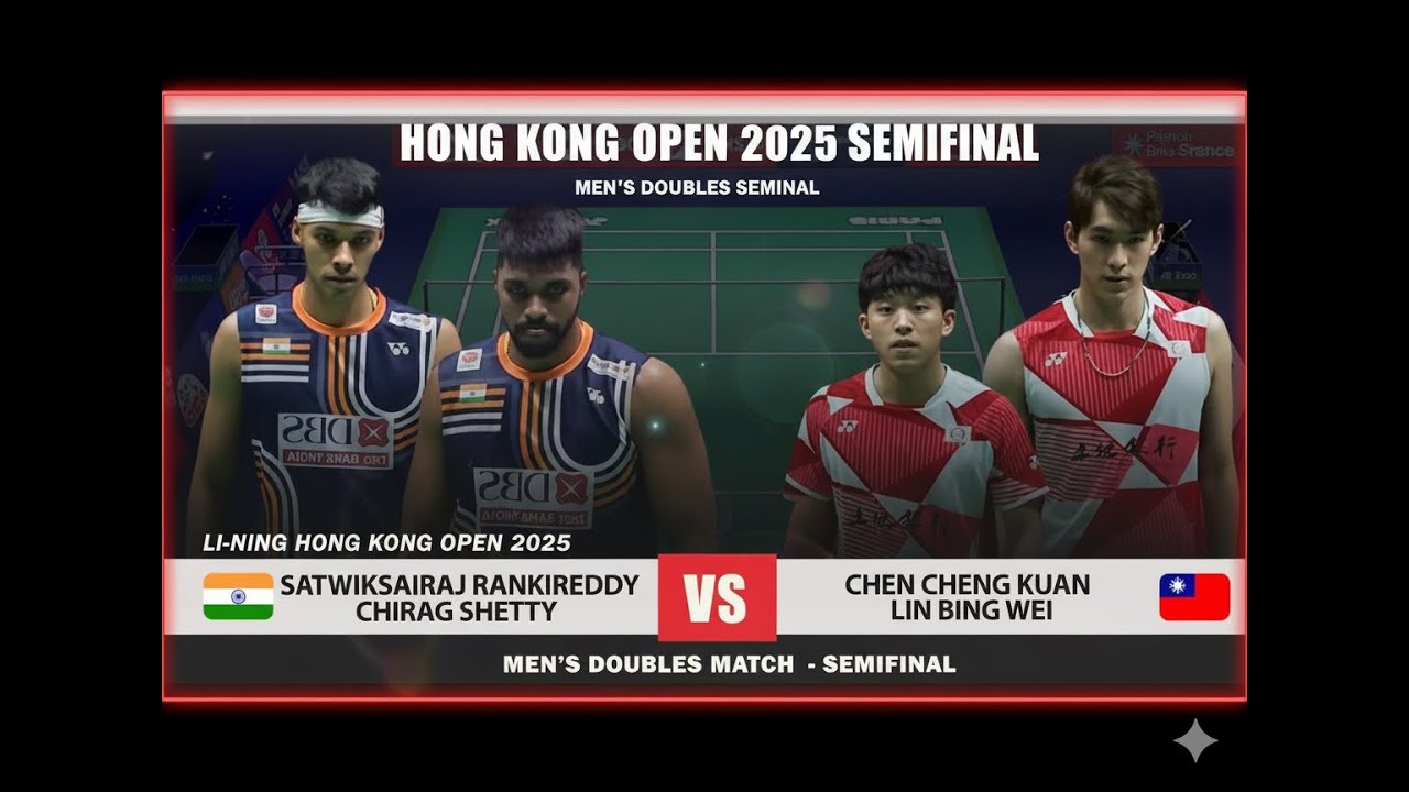 Rankireddy & Chirag Shetty vs Chen Cheng Kuan & Lin Bing Wei | Hong Kong Open 2025 | SF  
