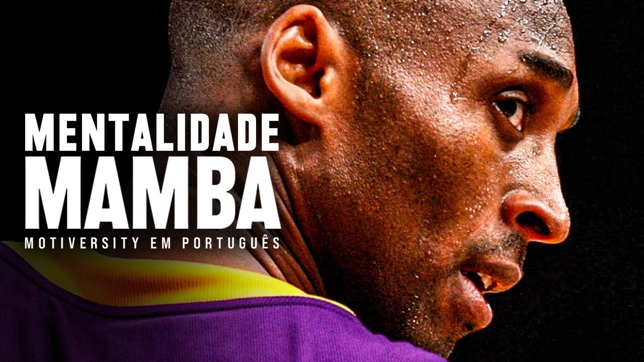 MENTALIDADE MAMBA - Discurso Motivacional de Kobe Bryant