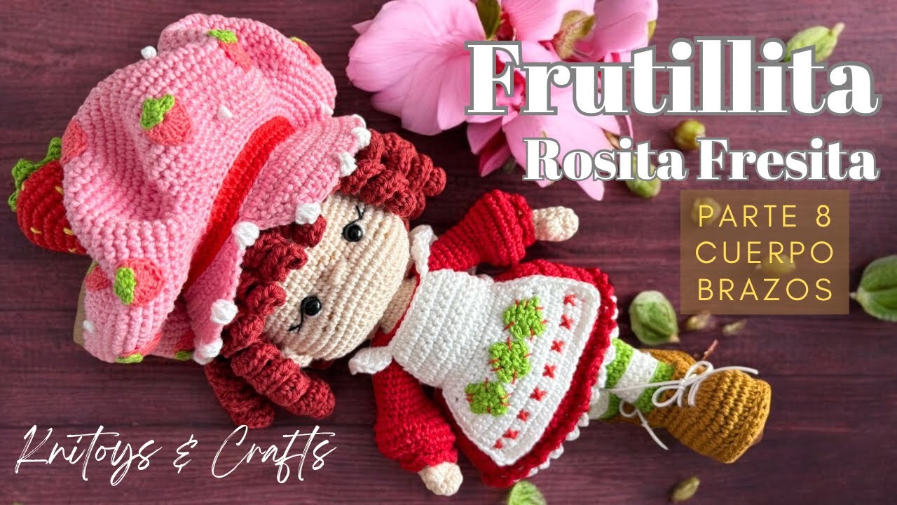 ROSITA FRESITA el Amigurumi que Enamora a Todos 😍🍓| Tutorial Paso a Paso | PARTE 8 Cuerpo y Brazos