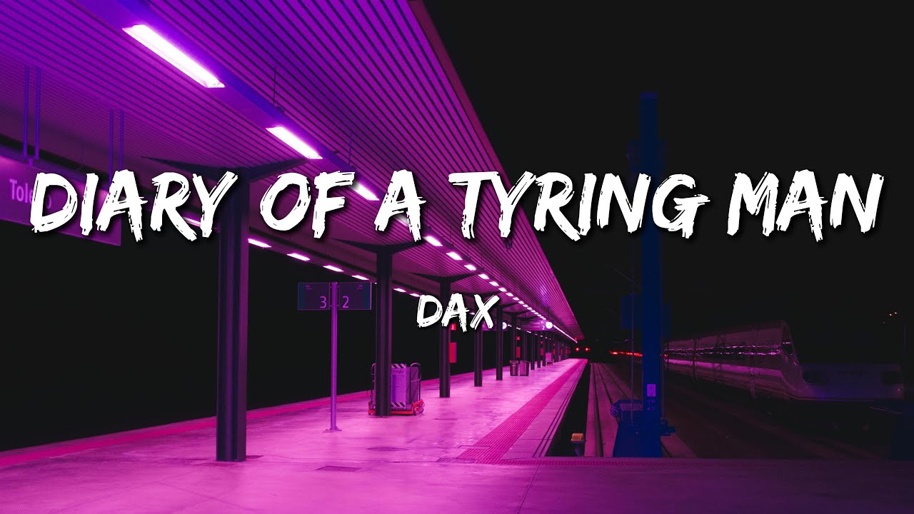 Dax - Diary of a Trying Man (Lyrics)
