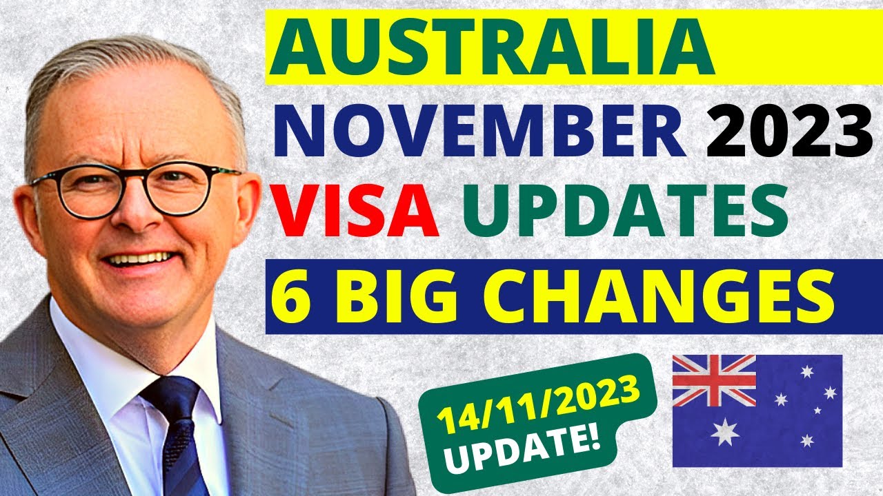 Australia 6 Visa Changes in November 2023 | Australia Latest Visa Update