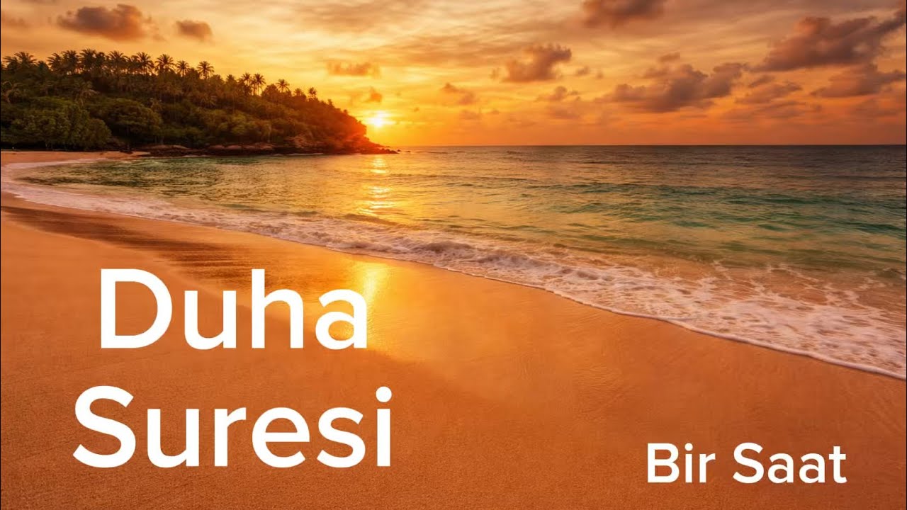 1 Saat Duha Suresi | Ferahlamak İçin Dinleyin