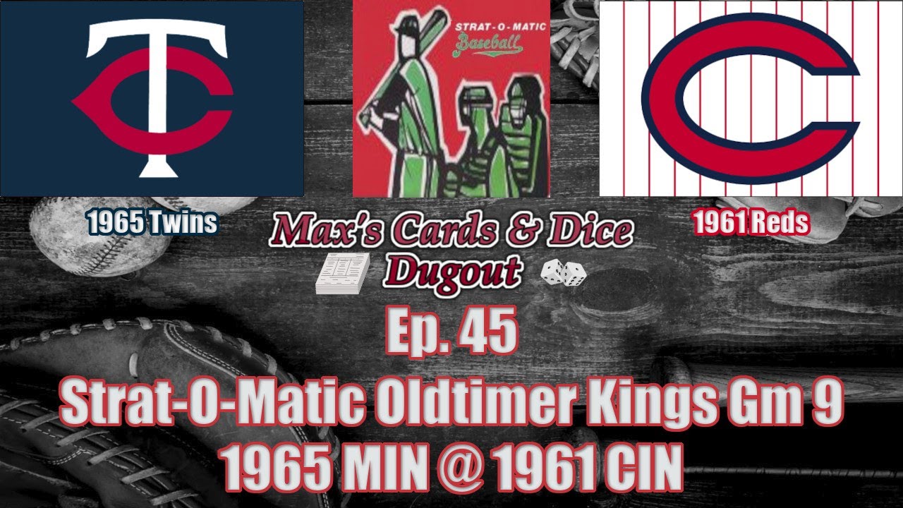 Ep. 45 - Strat-O-Matic Baseball Oldtimer Kings Game 9 - 1965 MIN @ 1961 CIN