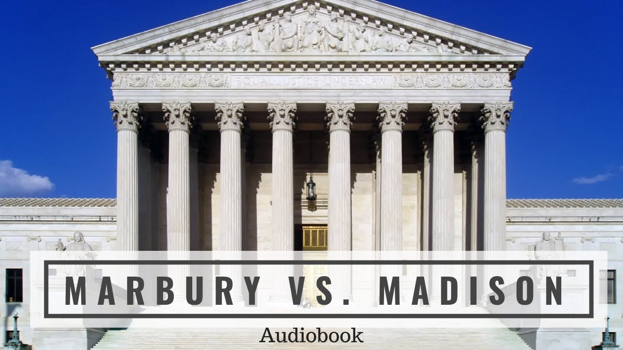 Marbury v. Madison (1803) - Complete Audiobook of the United States Supreme Court Opinion