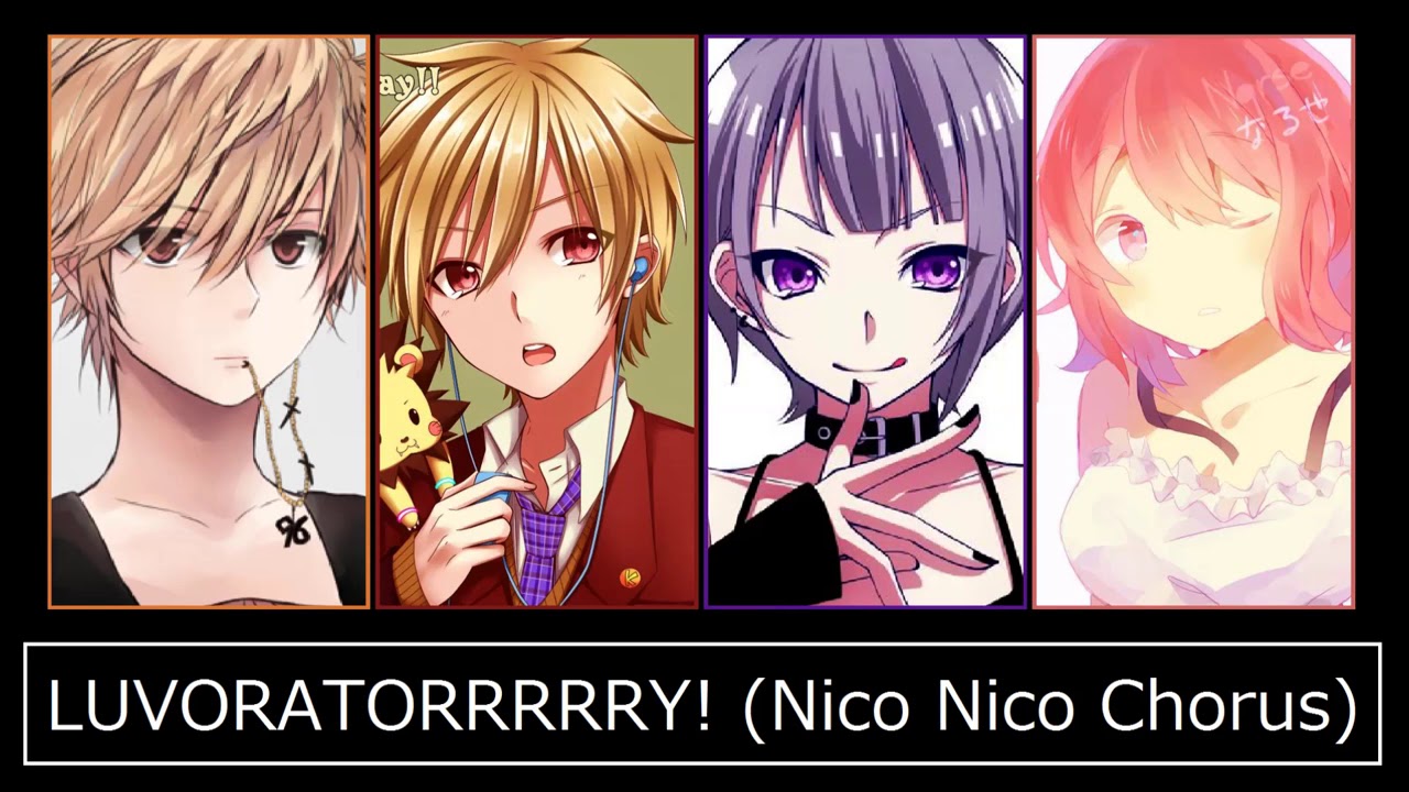 【合唱】 LUVORATORRRRRY! 【 Nico Nico Chorus 】